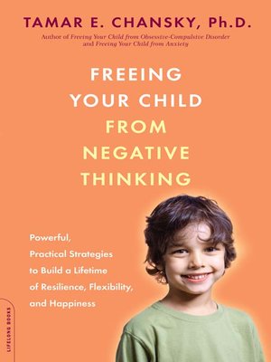 cover image of Freeing Your Child from Negative Thinking